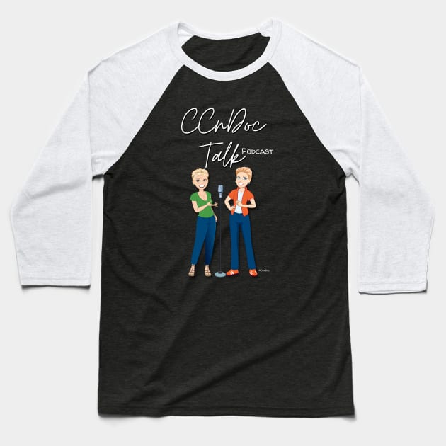 CCnDoc Talk Podcast Character Design - White Lettering Baseball T-Shirt by CCnDoc